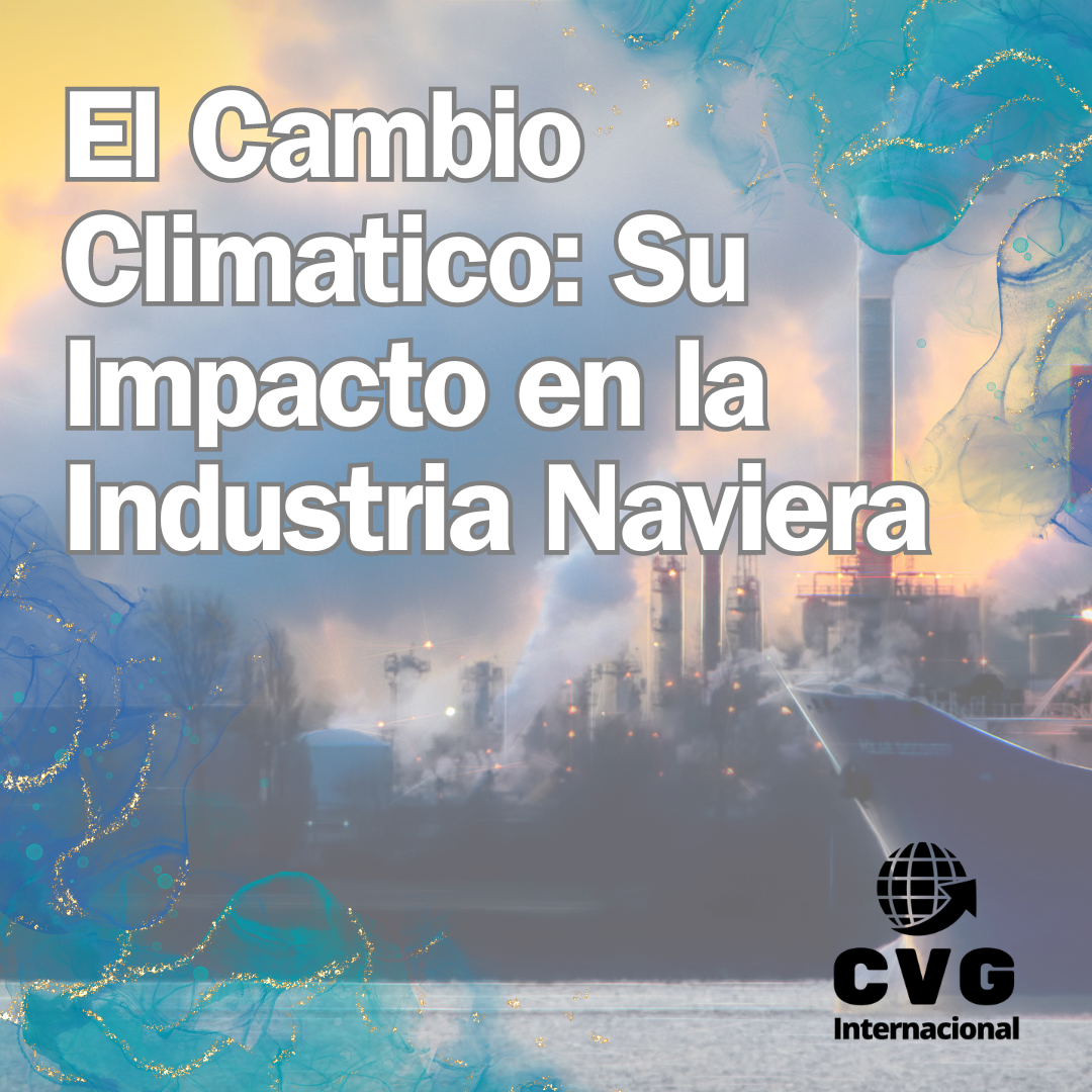 El Cambio Climático y su Impacto en la Industria Naviera