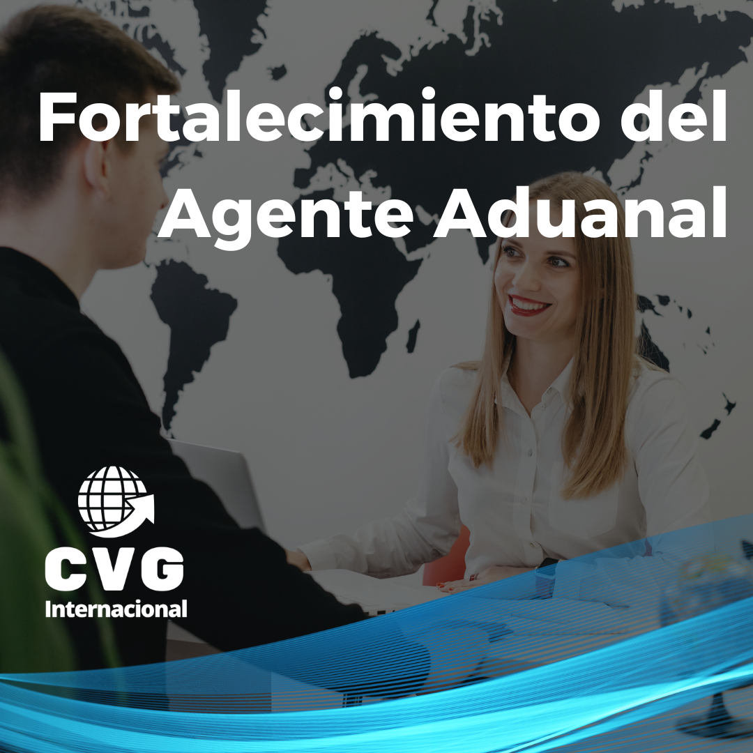 Nuevas Medidas para Fortalecer la Figura del Agente Aduanal en México
